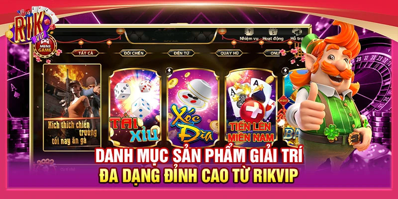 Danh mục sản phẩm giải trí đa dạng đỉnh cao từ Rikvip 