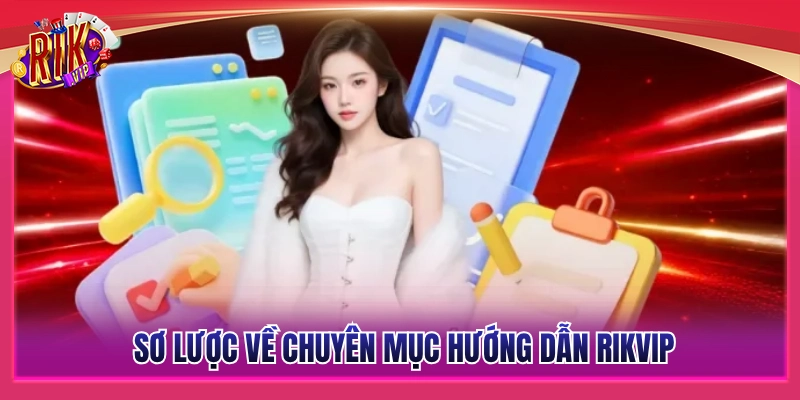 Giới thiệu chuyên mục hướng dẫn Rikvip