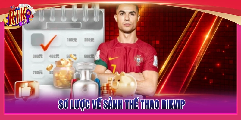 Khái quát không gian cá cược thể thao Rikvip